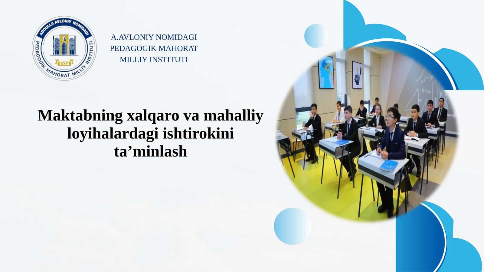 Maktabning xalqaro va mahalliy loyihalardagi ishtirokini ta’minlash