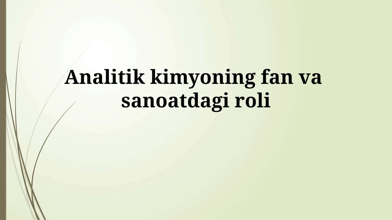 Analitik Kimyoning Fan va Sanoatdagi Ahamiyati