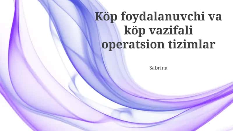 Köp foydalanuvchi va köp vazifali operatsion tizimlar