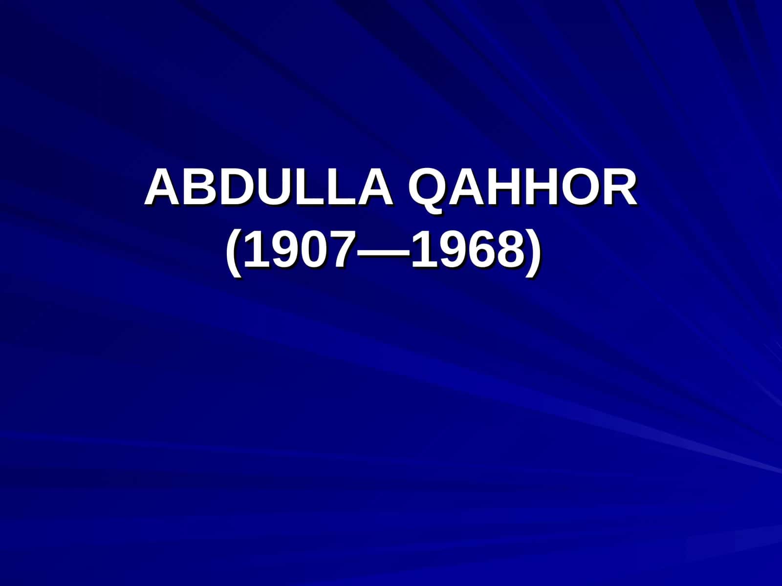 ABDULLA QAHHOR(1907—1968)