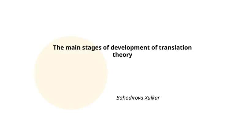 The main stages of development of translation theory