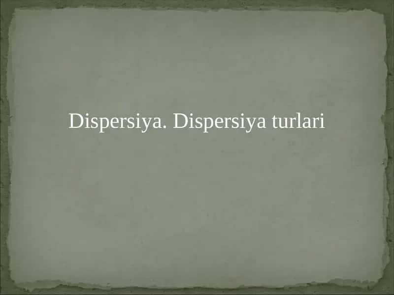 Dispersiyani moment usulida aniqlash