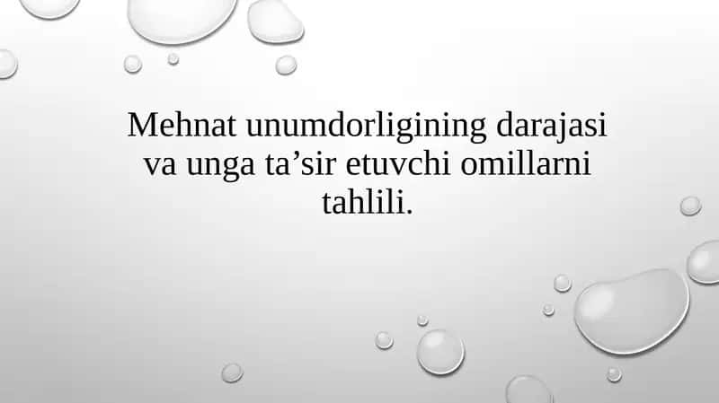 Mehnat unumdorligining darajasi va unga ta’sir etuvchi omillarni tahlili