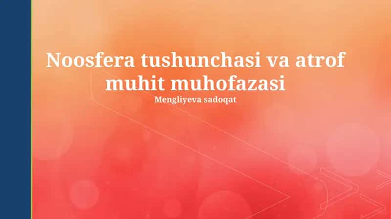 Noosfera tushunchasi va atrof muhit muhofazasi