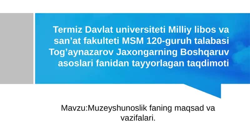 Muzeyshunoslik faning maqsad va vazifalari