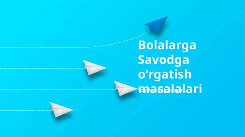 Bolalarga Savodga oʻrgatish masalalari