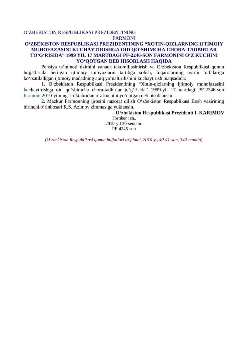 O‘ZBEKISTON RESPUBLIKASI PREZIDENTINING “XOTIN-QIZLARNING IJTIMOIY MUHOFAZASINI KUCHAYTIRISHGA OID QO‘SHIMCHA CHORA-TADBIRLAR TO‘G‘RISIDA” 1999 YIL 17 MARTDAGI PF-2246-SON FARMONINI O‘Z KUCHINI YO‘QOTGAN DEB HISOBLASH HAQIDA