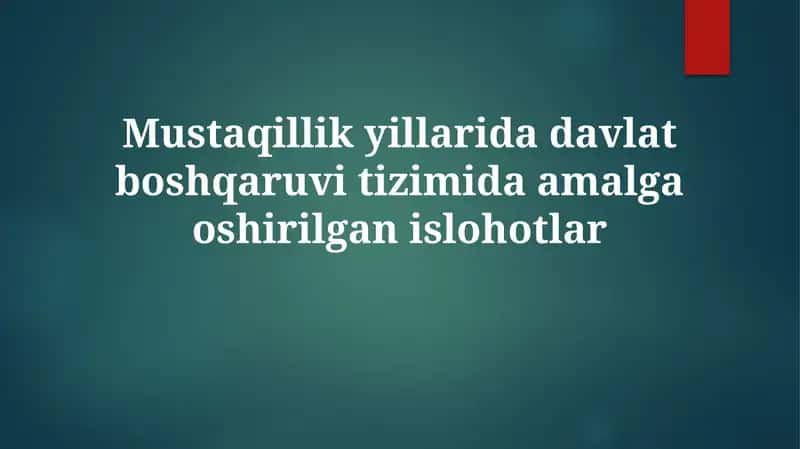 Mustaqillik yillarida davlat boshqaruv tizimida amalga oshirilgan islohotlar