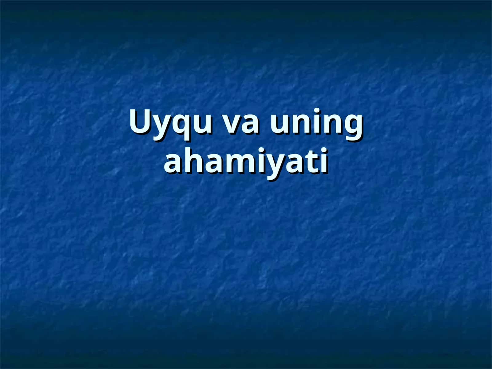 Uyqu va uning ahamiyati