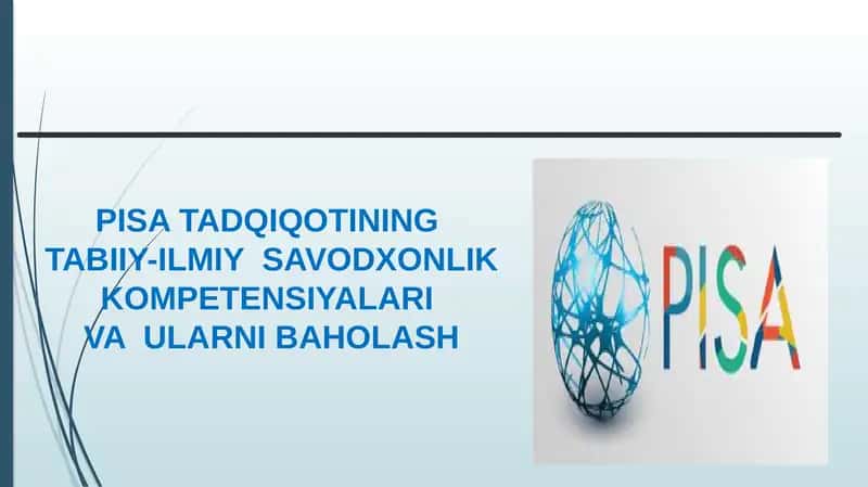 PISA TADQIQOTINING TABIIY-ILMIY SAVODXONLIK KOMPETENSIYALARI VA ULARNI BAHOLASH