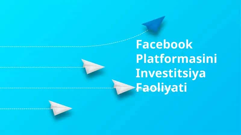 Facebook Platformasini Investitsiya Faoliyati