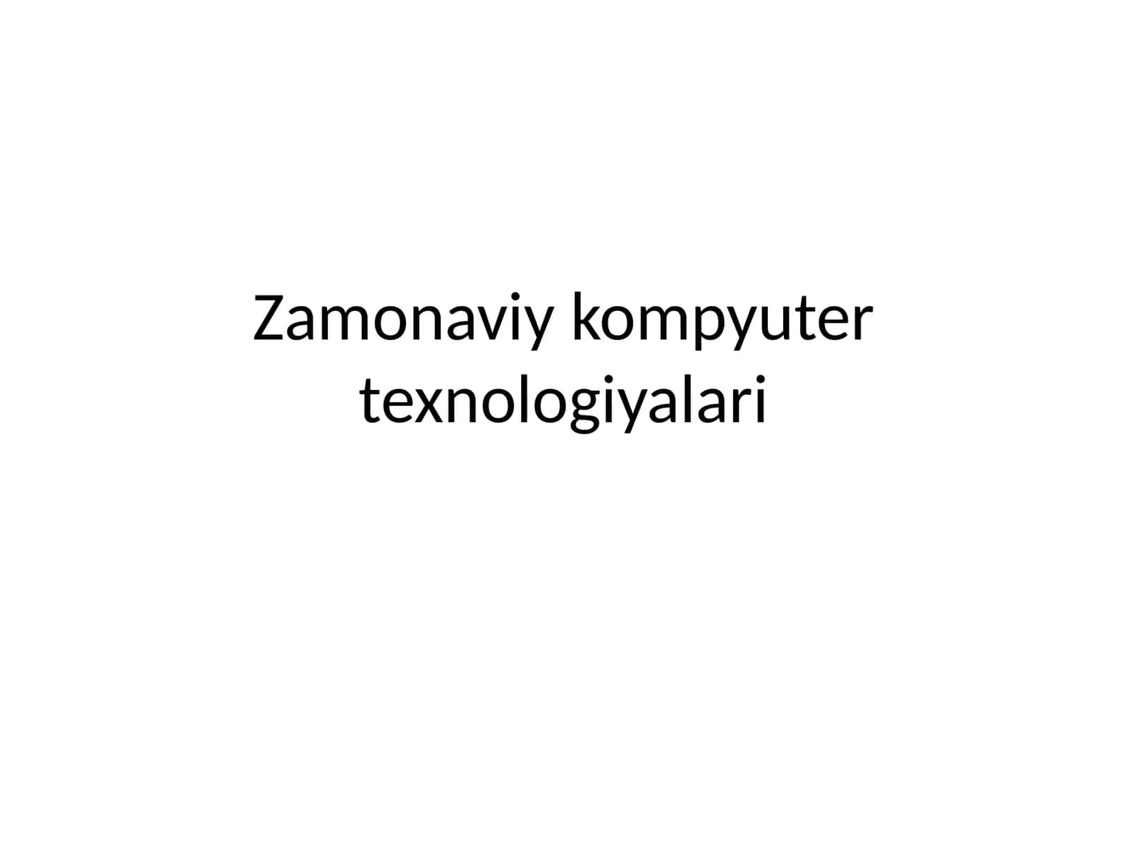 Zamonaviy kompyuter texnologiyalari