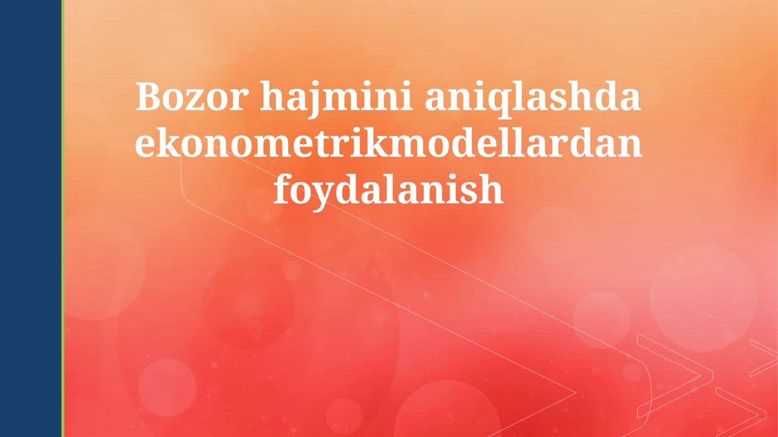 Bozor hajmini aniqlashda ekonometrikmodellardan foydalanish