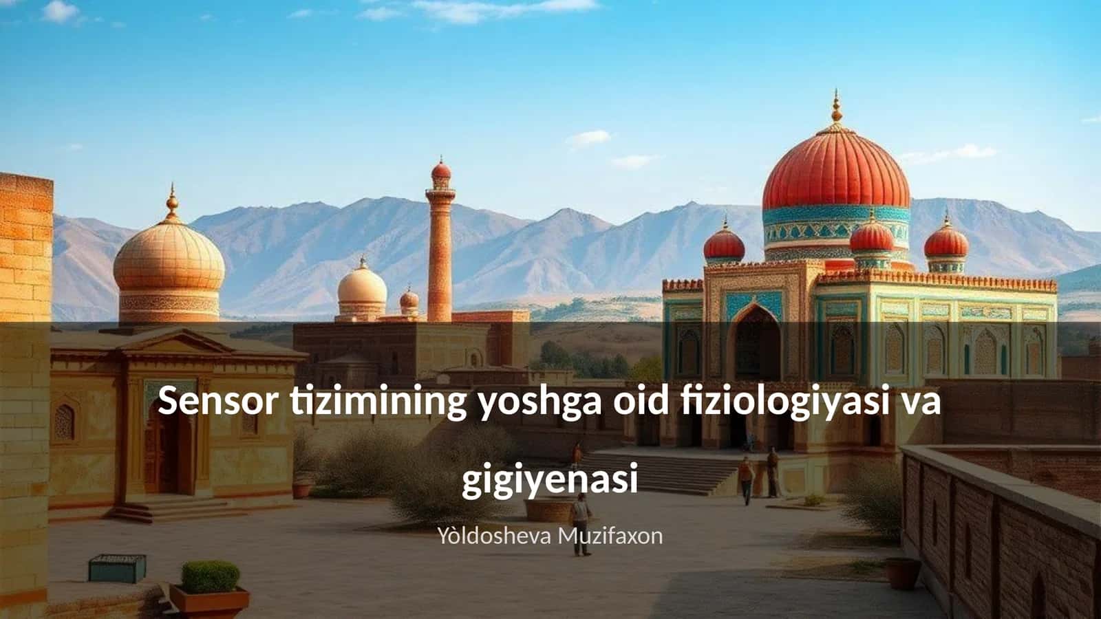 Sensor tizimining yoshga oid fiziologiyasi va gigiyenasi