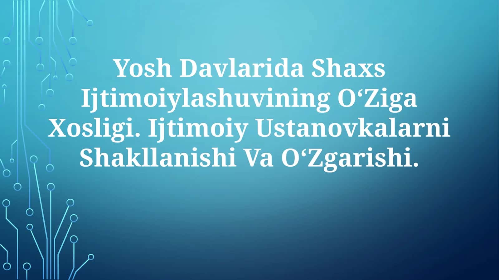 Yosh Davlarida Shaxs Ijtimoiylashuvining Oʻziga Xosligi. Ijtimoiy Ustanovkalarni Shakllanishi Va Oʻzgarishi
