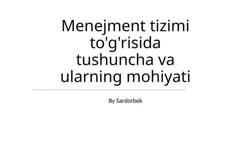Menejment tizimi to'g'risida tushuncha va ularning mohiyati