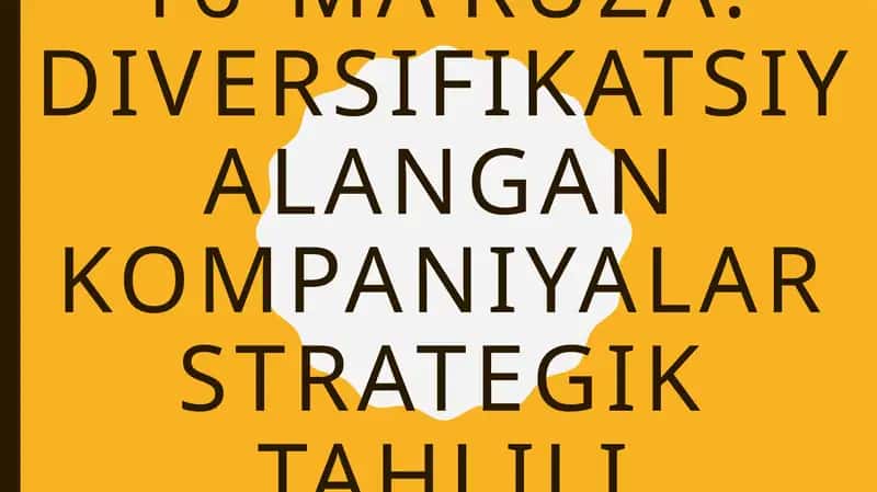 Diversifikatsiyalangan kompaniyalar strategik tahlili
