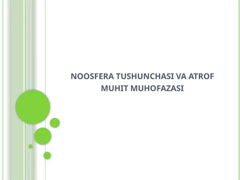 noosfera tushunchasi va atrof muhit muhofazasi