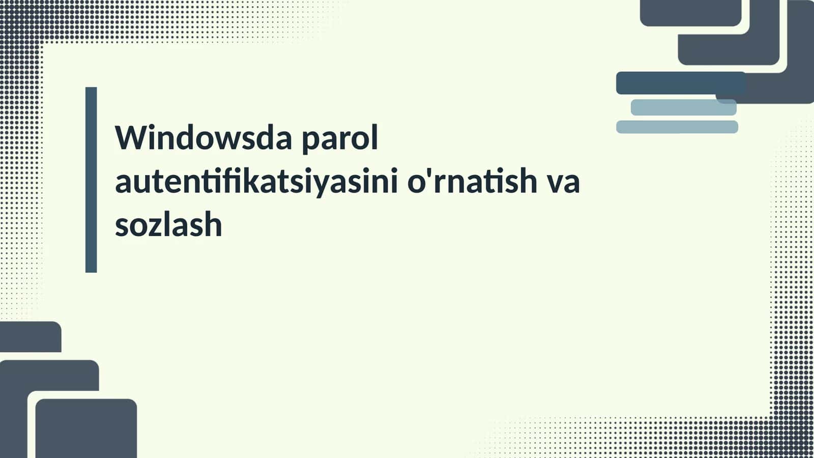 Parol Autentifikatsiyasi: Umumiy Tushuncha va Ahamiyati