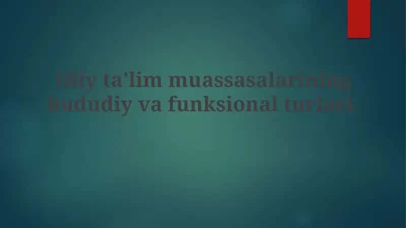 Oliy ta'lim muassasalarining hududiy va funksional turlari