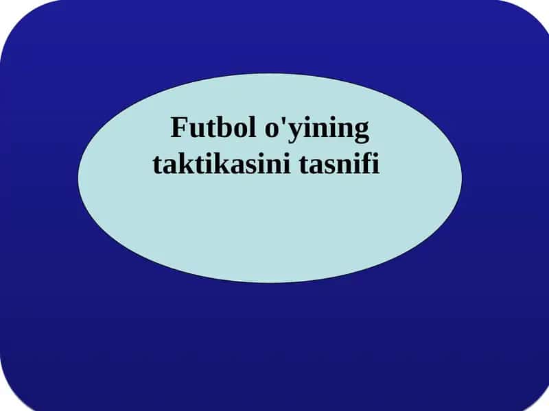 Futbol o'yining taktikasini tasnifi