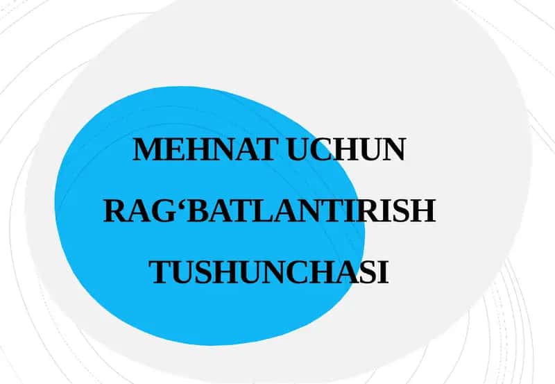 MEHNAT UCHUN RAG‘BATLANTIRISH TUSHUNCHASI