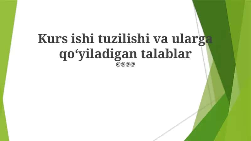 Kurs ishi tuzilishi va ularga qoʻyiladigan talablar