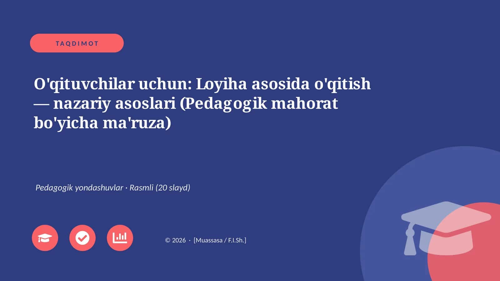 Loyiha asosida o'qitish — nazariy asoslari (Pedagogik mahorat bo'yicha ma'ruza)