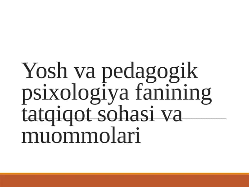 Rivojlanish psixologiyasi fanining tatqiqot sohasi va muommolari