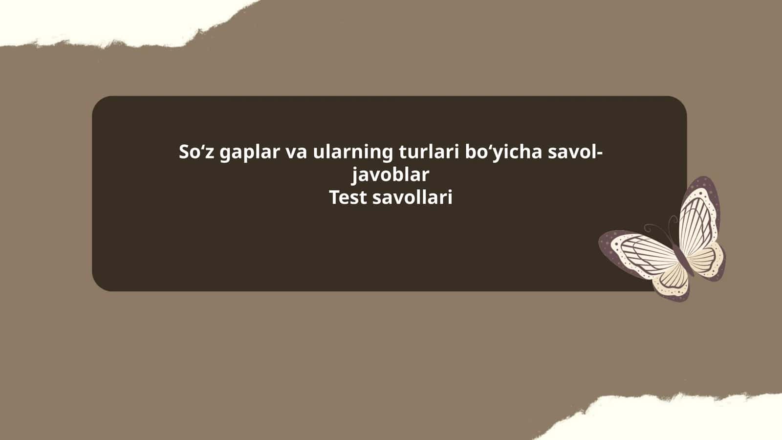 Soʻz gaplar va ularning turlari boʻyicha savol-javoblar
