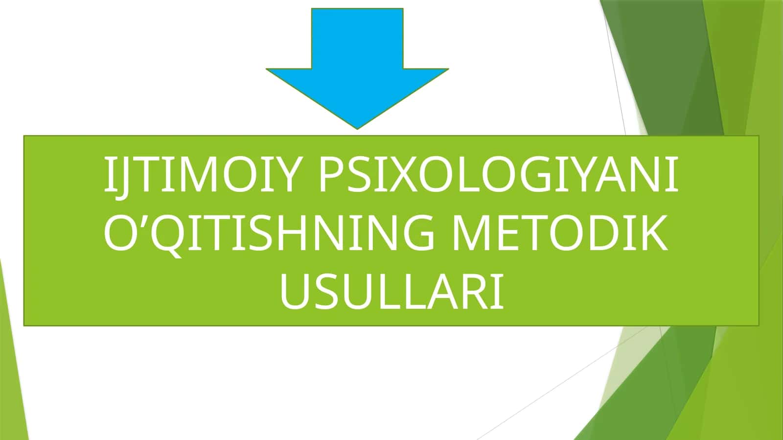 IJTIMOIY PSIXOLOGIYANI O’QITISHNING METODIK USULLARI
