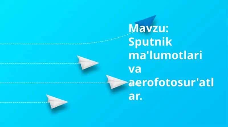 Sputnik ma'lumotlari va aerofotosur'atlar