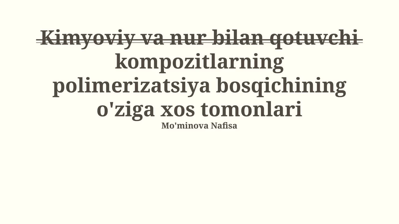 Kimyoviy va nur bilan qotuvchi kompozitlarning polimerizatsiya bosqichining o'ziga xos tomonlari