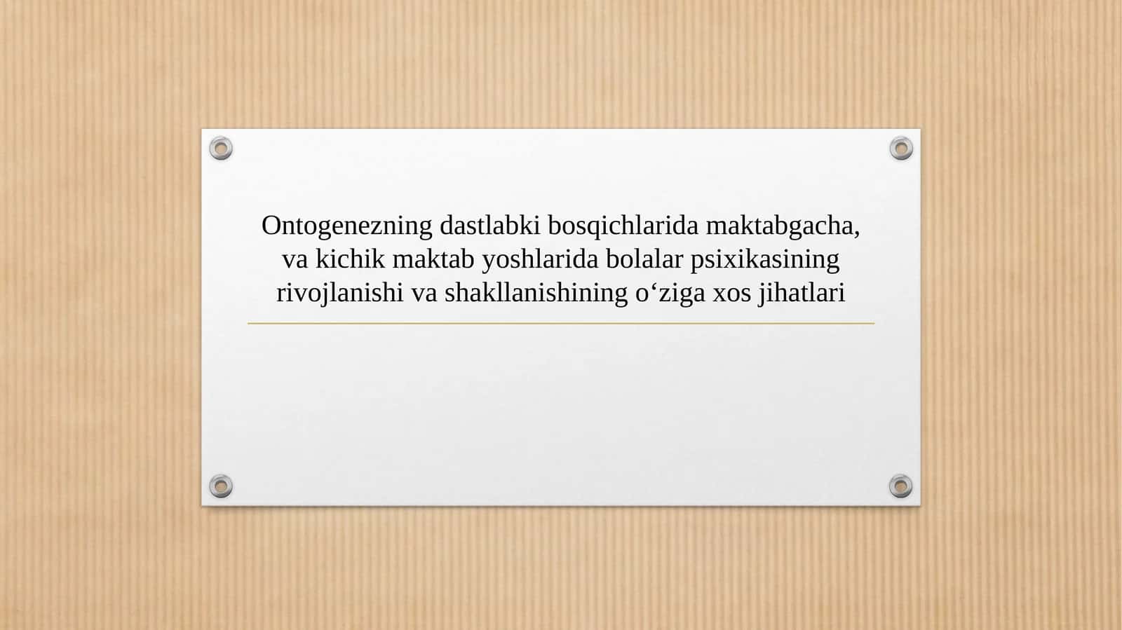 Ontogenezning dastlabki bosqichlarida maktabgacha, va kichik maktab yoshlarida bolalar psixikasining rivojlanishi va shakllanishining o‘ziga xos jihatlari