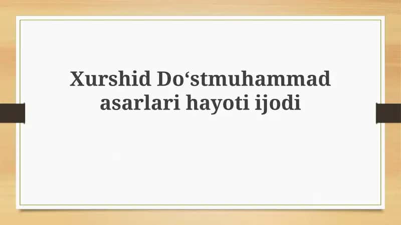 Xurshid Doʻstmuhammadasarlarihayotiijodi