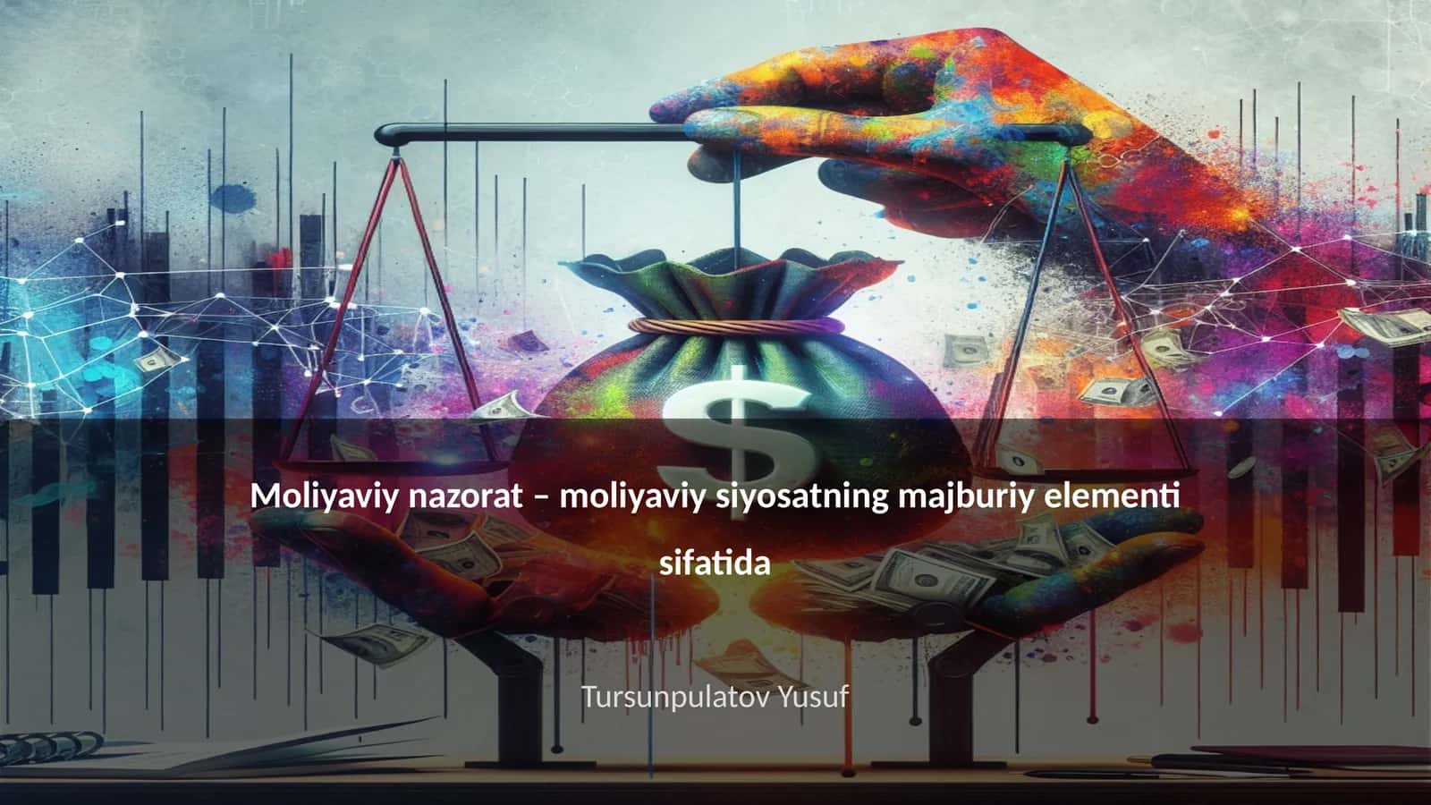 Moliyaviy nazorat – moliyaviy siyosatning majburiy elementi sifatida