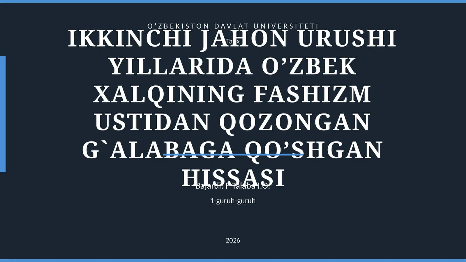 IKKINCHI JAHON URUSHI YILLARIDA O’ZBEK XALQINING FASHIZM USTIDAN QOZONG`ALABAGA QO’SHGAN HISSASI