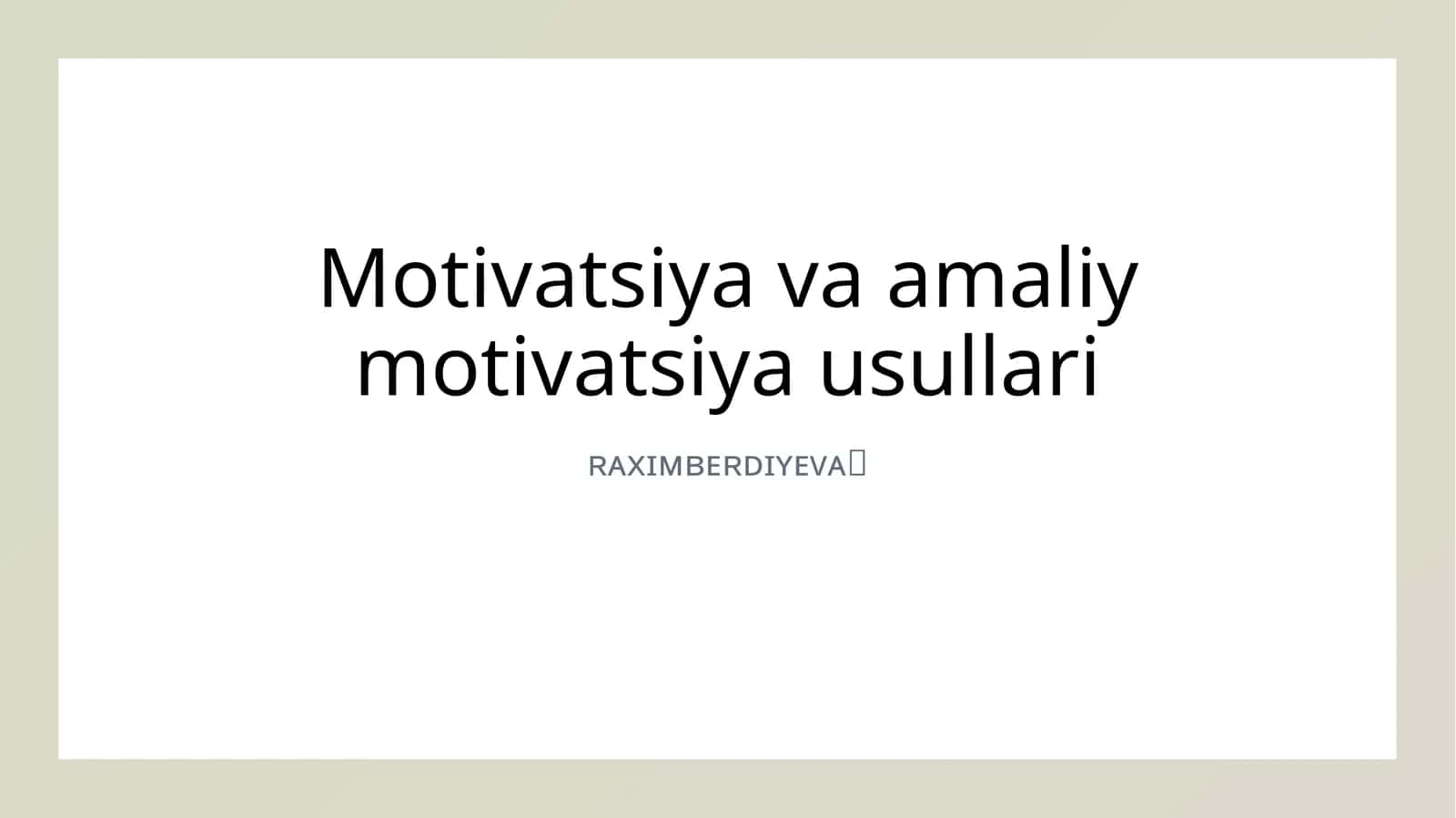Motivatsiya va amaliy motivatsiya usullari