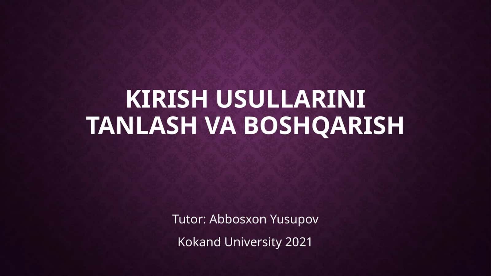 Kirish usullarini tanlash va boshqarish