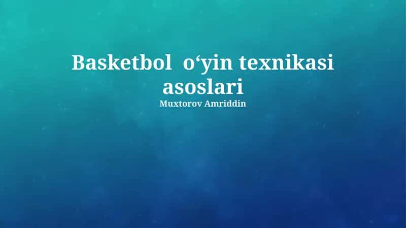 Basketbol oʻyin texnikasi asoslari