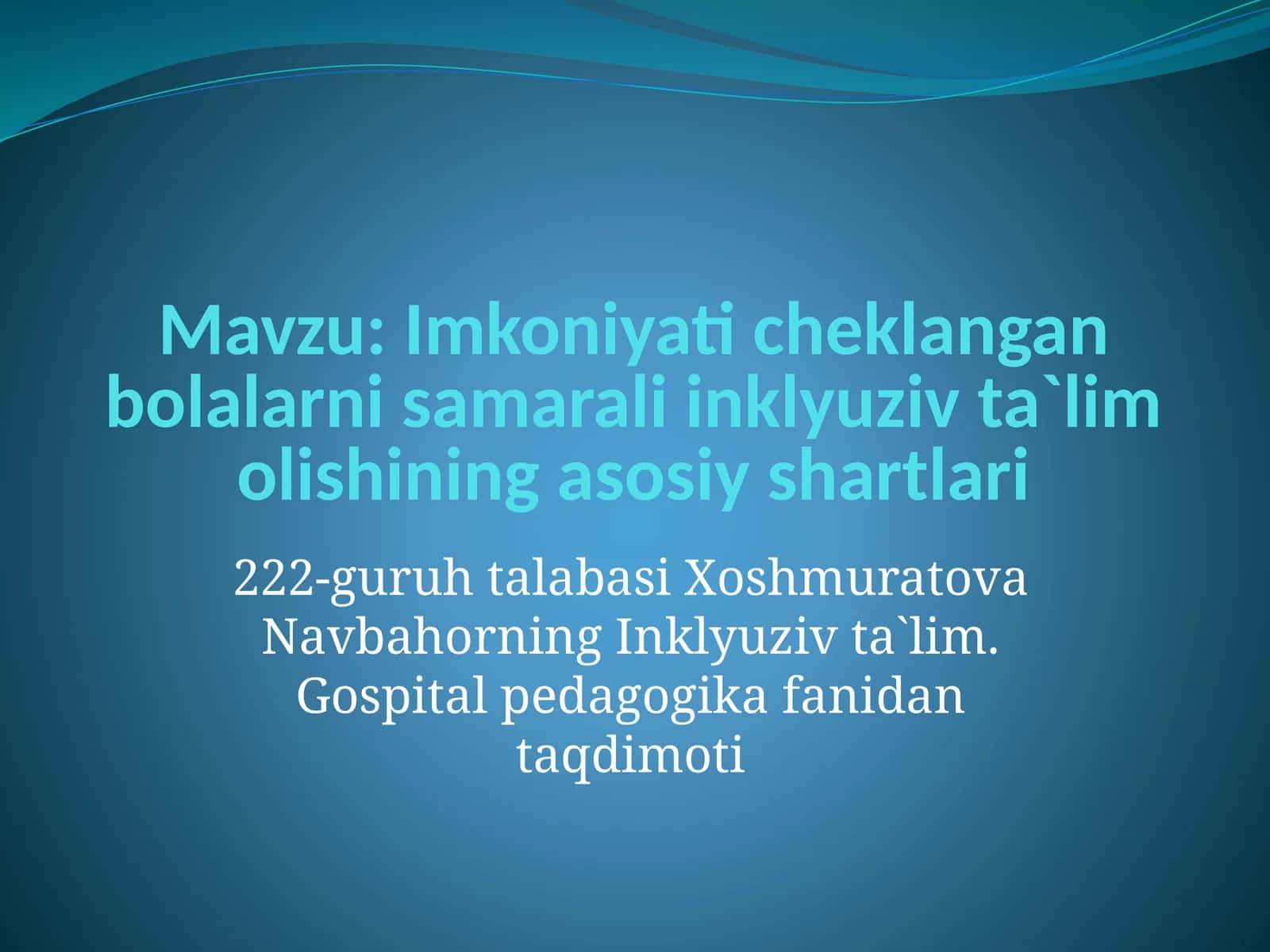 Imkoniyati cheklangan bolalarni samarali inklyuziv ta`lim olishining asosiy shartlari