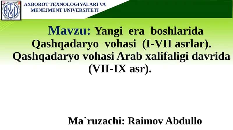 Yangi era boshlarida Qashqadaryo vohasi (I-VII asrlar). Qashqadaryo vohasi Arab xalifaligi davrida (VII-IX asr)