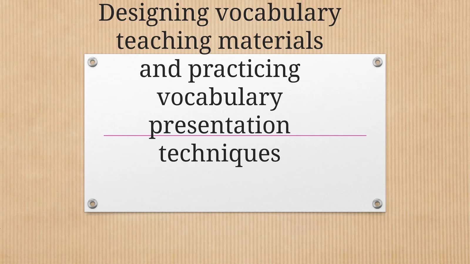 Designing vocabulary teaching materials