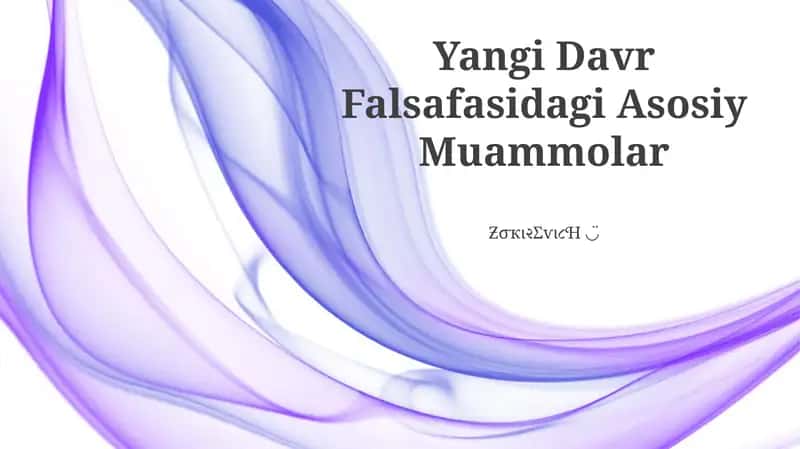 Yangi Davr Falsafasidagi Asosiy Muammolar