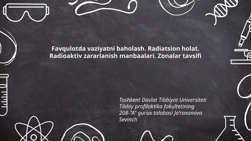 Favqulotda vaziyatni baholash. Radiatsion holat. Radioaktiv zararlanish manbaalari. Zonalar tavsifi