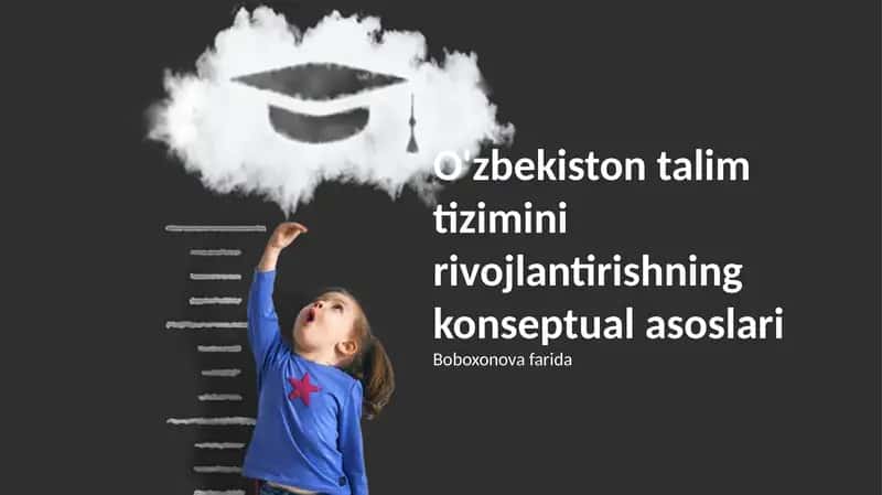 O'zbekiston talim tizimini rivojlantirishning konseptual asoslari