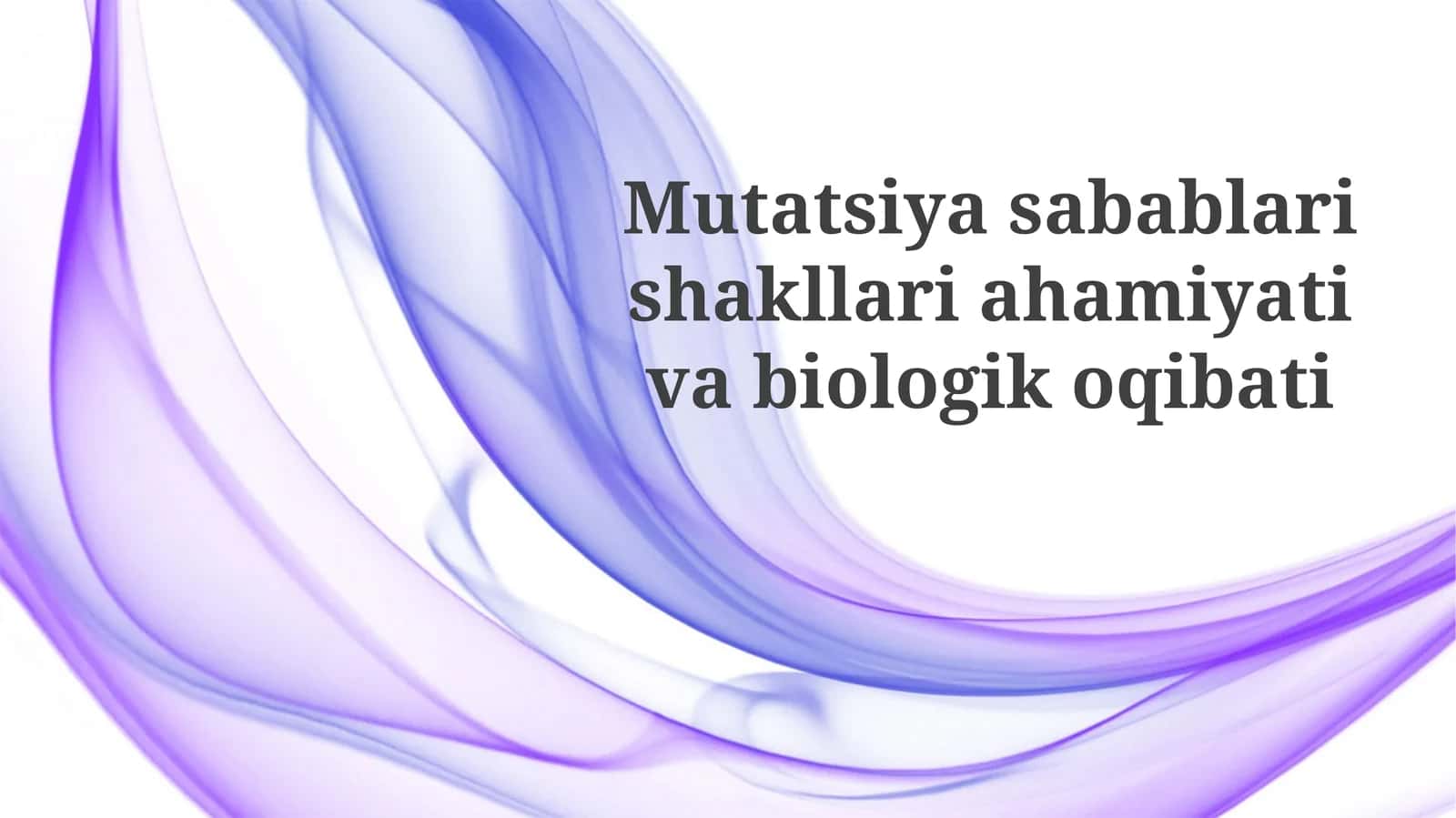 Mutatsiyalar sabablari va shakllari
