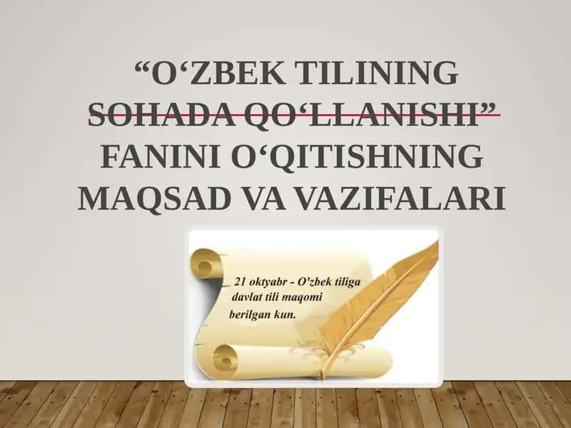 O‘ZBEK TILINING SOHADA QO‘LLANISHI” FANINI O‘QITISHNING MAQSAD VA VAZIFALARI