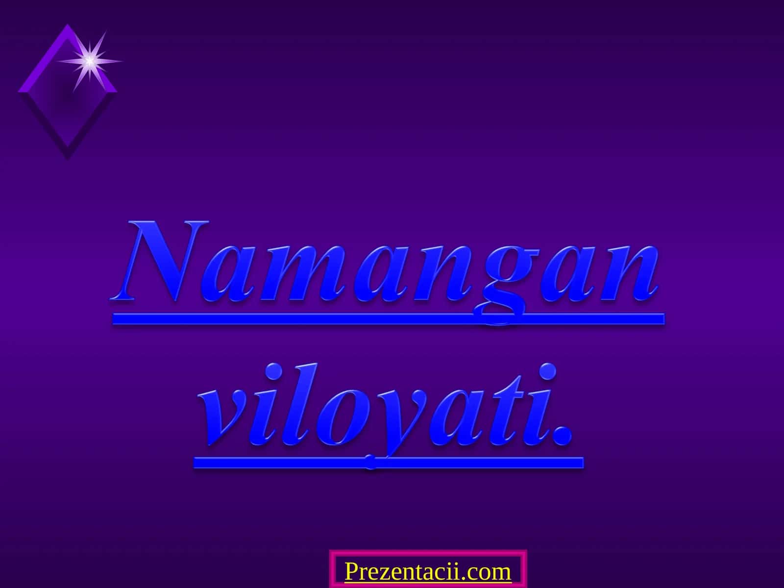 Namangan viloyatining tarixi