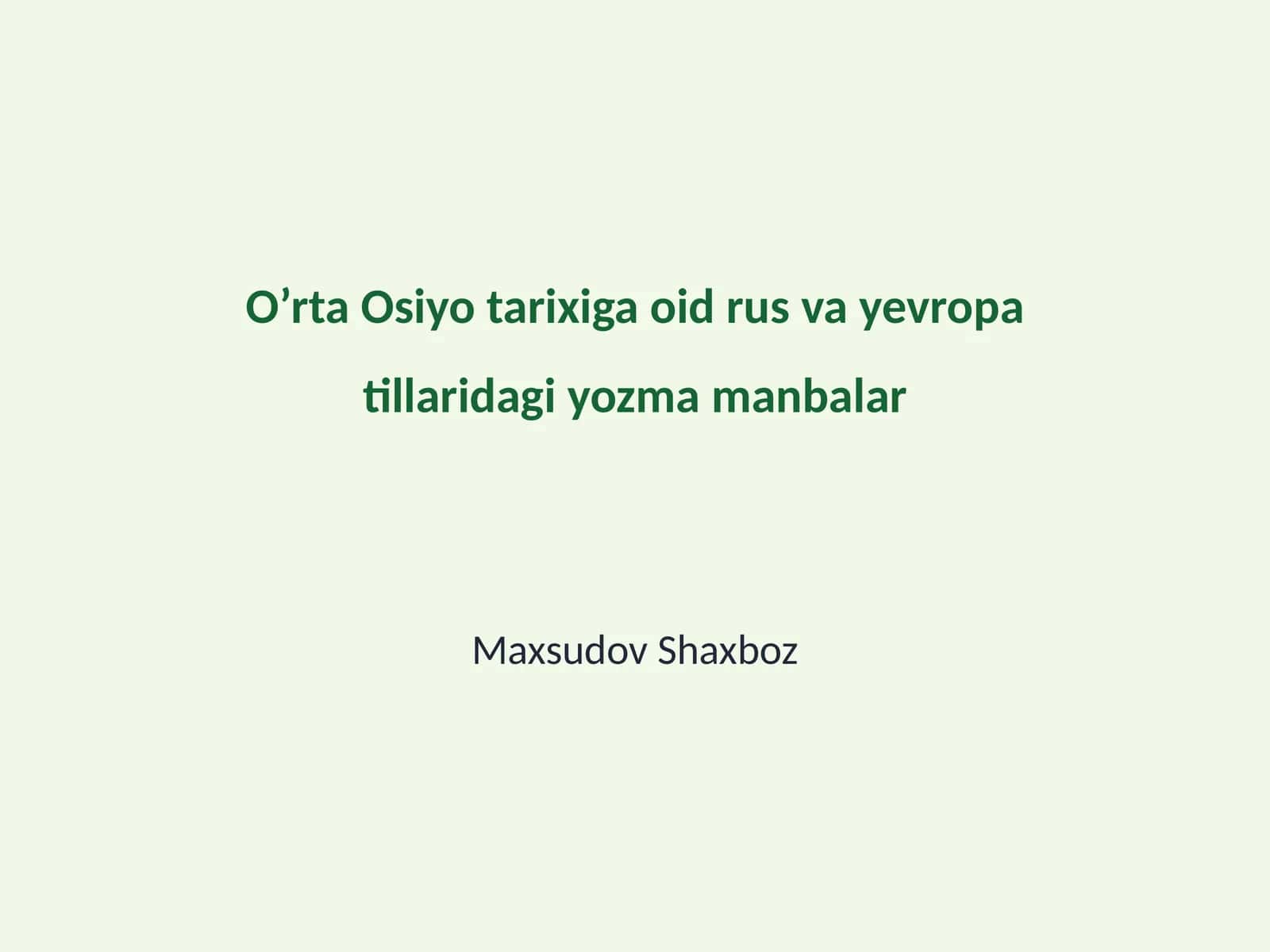 O’rta Osiyo tarixiga oid rus va yevropa tillaridagi yozma manbalar